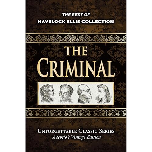 Cover of Havelock Ellis Collection - The Criminal - Illustrated