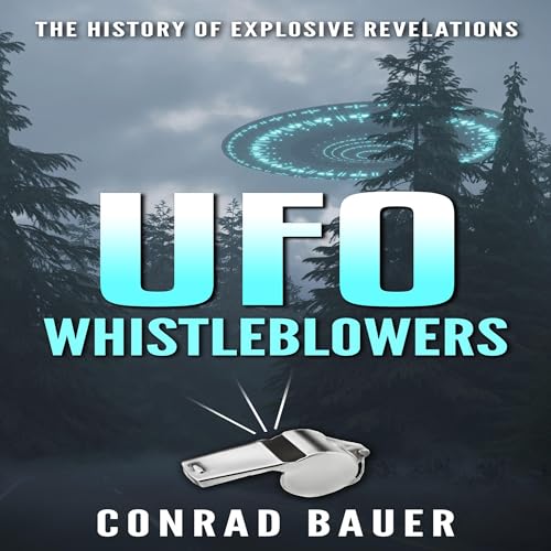 Cover of UFO Whistleblowers: The History of Explosive Revelations