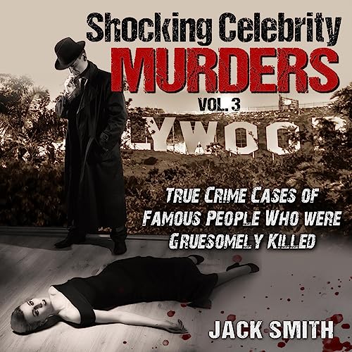 Cover of Shocking Celebrity Murders, Vol. 3
