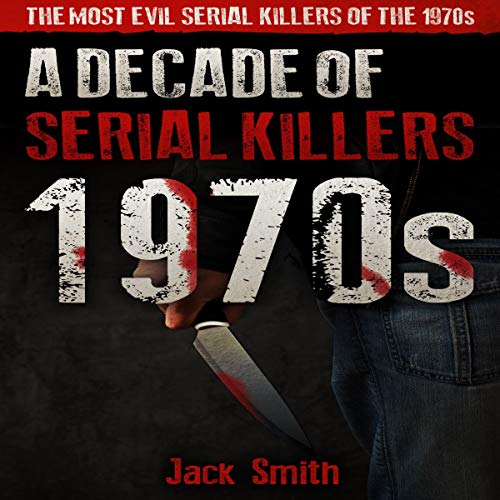 Cover of 1970s: A Decade of Serial Killers