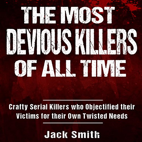 Cover of The Most Devious Killers of All Time