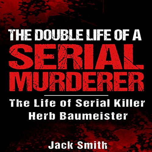 Cover of The Double Life of a Serial Murderer