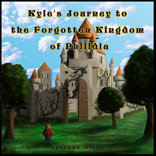 Cover of Kyle's Journey to the Forgotten Kingdom of Philidia