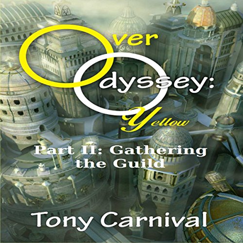 Cover of Over Odyssey Yellow: Part II: Gathering the Guild