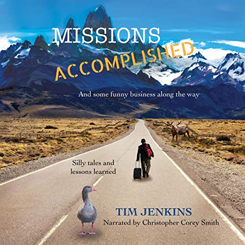 Cover of Missions Accomplished: And Some Funny Business Along the Way