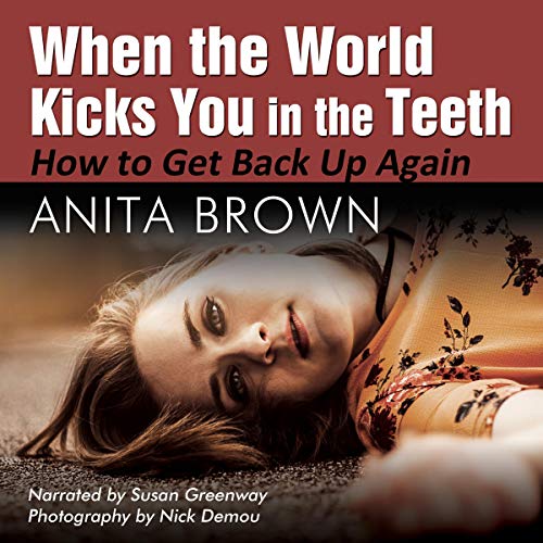Cover of When the World Kicks You in the Teeth
