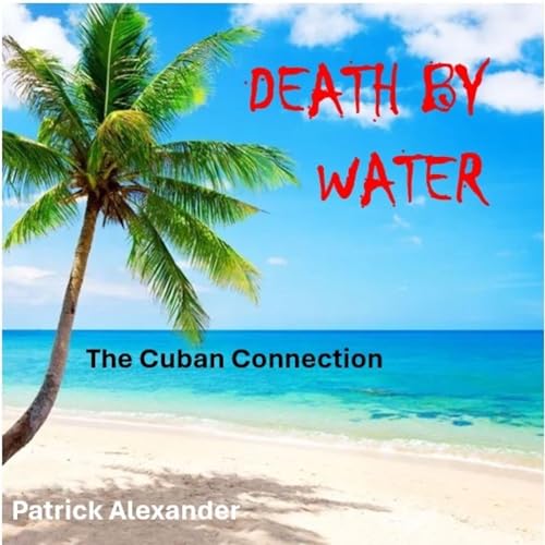 Cover of Death by Water: The Cuban Connection