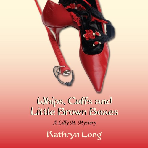 Cover of Whips, Cuffs, and Little Brown Boxes