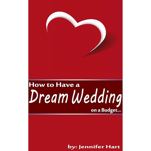 Cover of How to Have Your Dream Wedding On a Budget