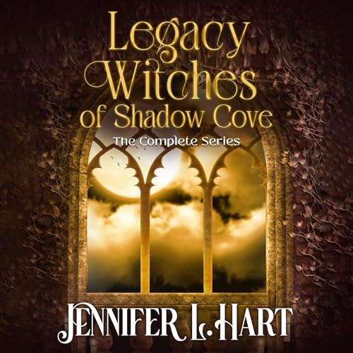 Cover of Legacy Witches of Shadow Cove: The Complete Series