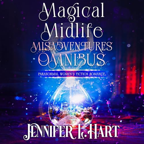 Cover of Magical Midlife Misadventures Omnibus Edition