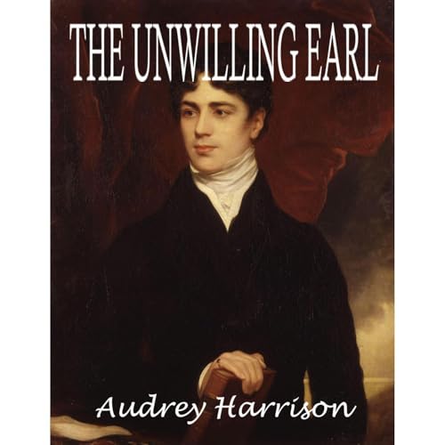 Cover of The Unwilling Earl - A Regency Novella