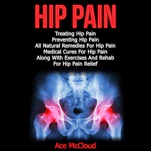 Cover of Hip Pain: Treating Hip Pain
