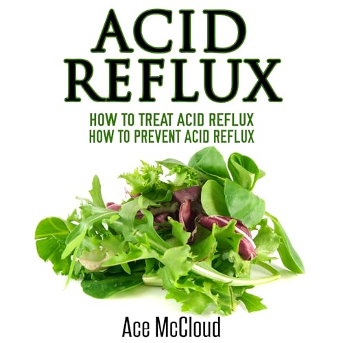 Cover of Acid Reflux: How to Treat Acid Reflux