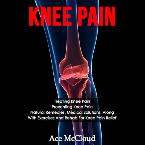 Cover of Knee Pain: Treating Knee Pain