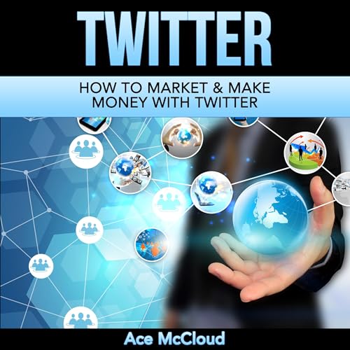 Cover of Twitter: How to Market and Make Money with Twitter