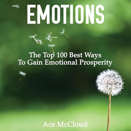 Cover of Emotions: The Top 100 Best Ways to Gain Emotional Prosperity