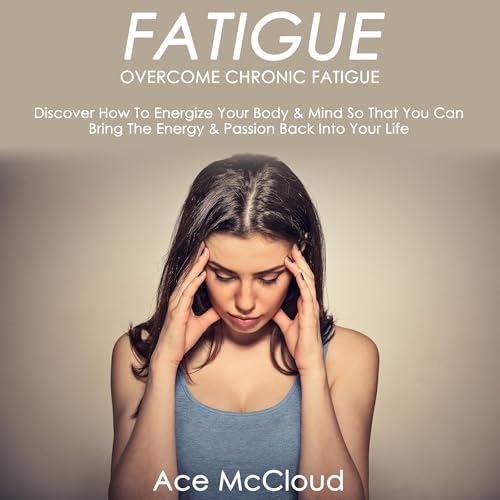 Cover of Fatigue: Overcome Chronic Fatigue