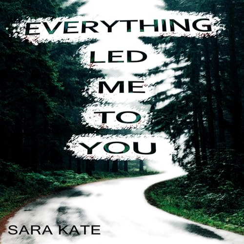 Cover of Everything Led Me to You