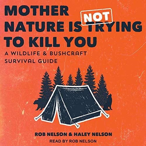 Cover of Mother Nature is Not Trying to Kill You