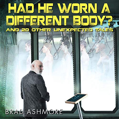 Cover of Had He Worn a Different Body? and 20 Other Unexpected Tales