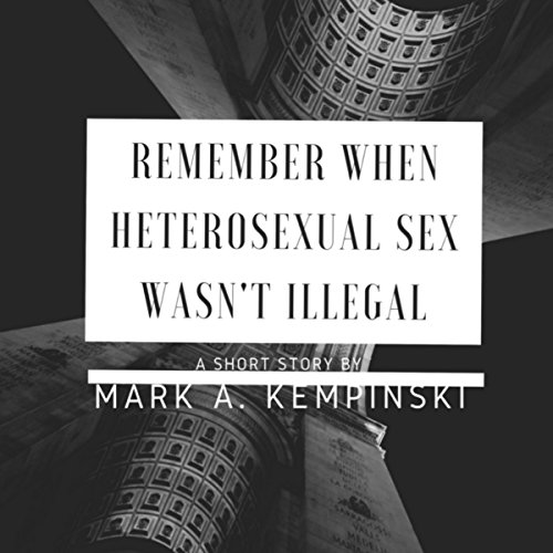 Cover of Remember When Heterosexual Sex Wasn't Illegal