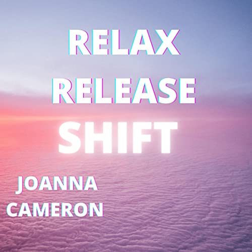 Cover of Relax, Release, Shift