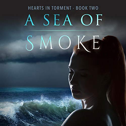 Cover of A Sea of Smoke: A Dark Romantic Psychological Thriller