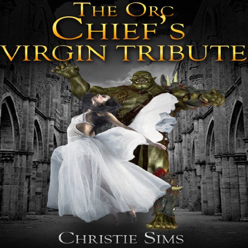 Cover of The Orc Chief's Virgin Tribute (Orc Erotica)