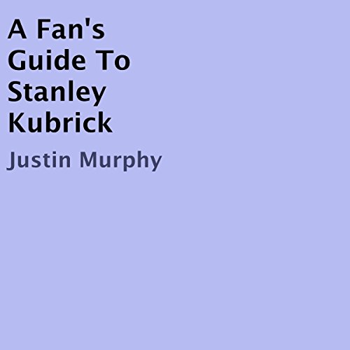 Cover of A Fan's Guide to Stanley Kubrick