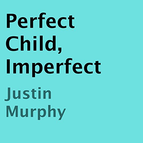 Cover of Perfect Child, Imperfect