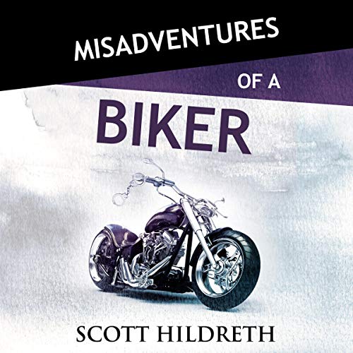 Cover of Misadventures of a Biker