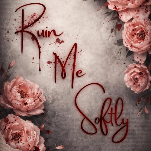 Cover of Ruin Me Softly