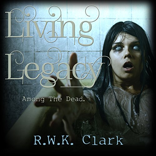 Cover of Living Legacy: Among the Dead