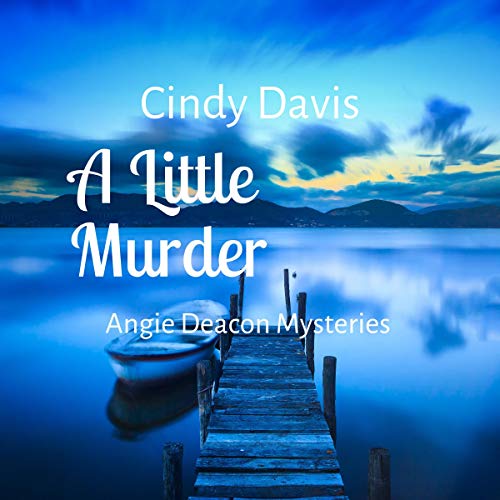 Cover of A Little Murder: Angie Deacon Mysteries