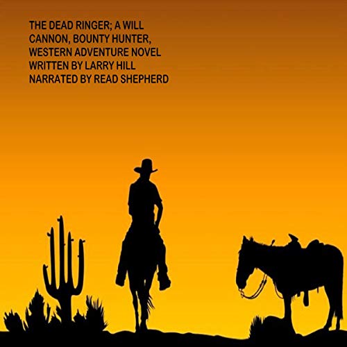 Cover of Dead Ringer: A Will Cannon, Bounty Hunter, Western Adventure Novel