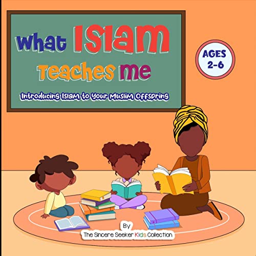 Cover of What Islam Teaches Me: Introducing Islam to Your Muslim Offspring