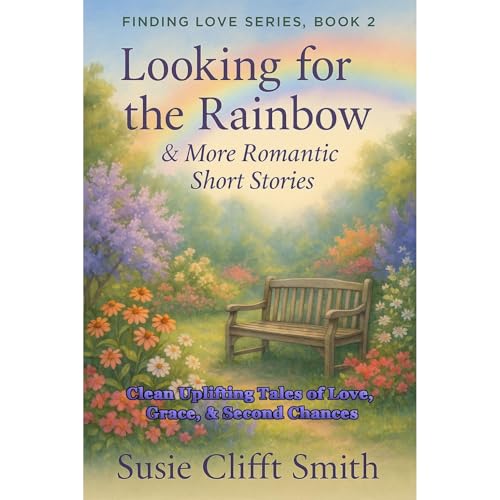 Cover of Looking for the Rainbow & More Romantic Short Stories