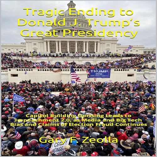 Cover of Tragic Ending to Donald J. Trump’s Great Presidency