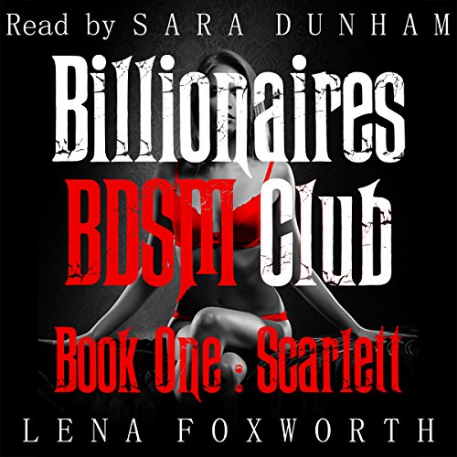 Cover of Billionaires BDSM Club, Book One : Scarlett