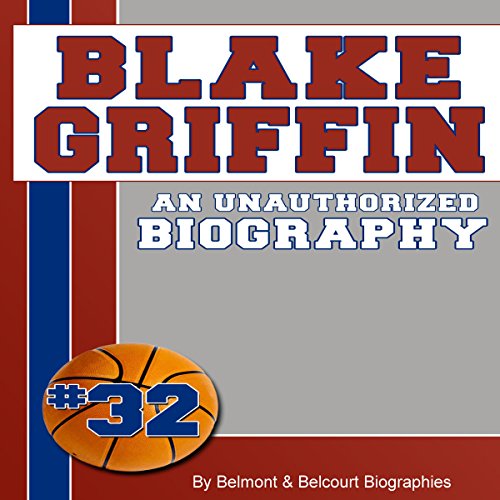 Cover of Blake Griffin: An Unauthorized Biography
