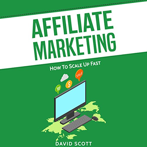 Cover of Affiliate Marketing: How to Scale Up Fast