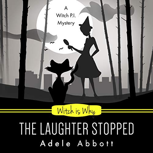 Cover of Witch Is Why the Laughter Stopped