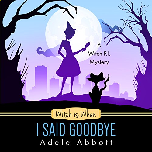 Cover of Witch Is When I Said Goodbye