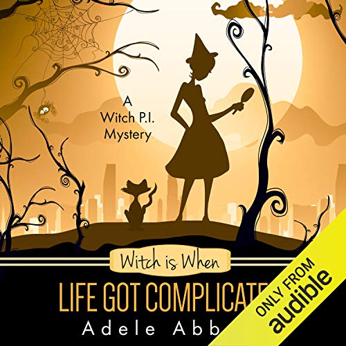 Cover of Witch Is When Life Got Complicated