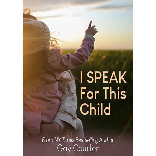 Cover of I Speak For This Child: True Stories of a Child Advocate