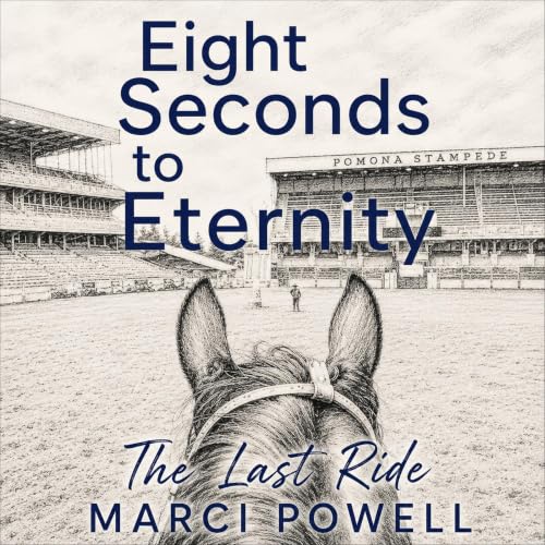 Cover of Eight Seconds to Eternity: The Last Ride