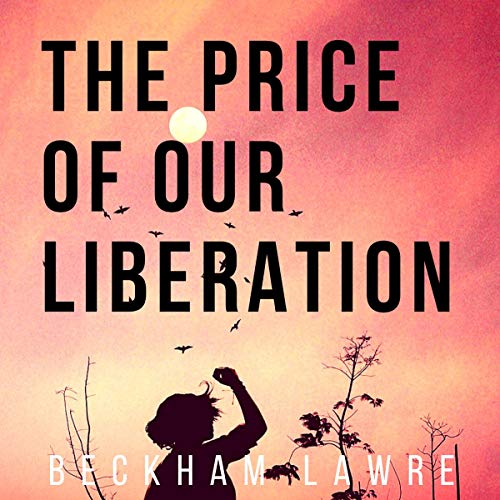 Cover of The Price of Our Liberation