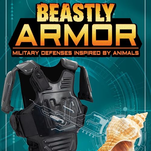 Cover of Beastly Armor: Military Defenses Inspired by Animals