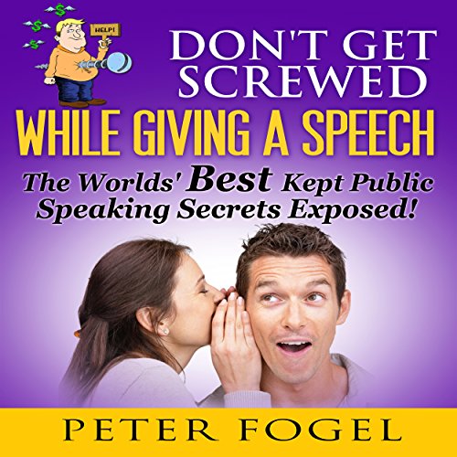 Cover of Don't Get Screwed While Giving a Speech